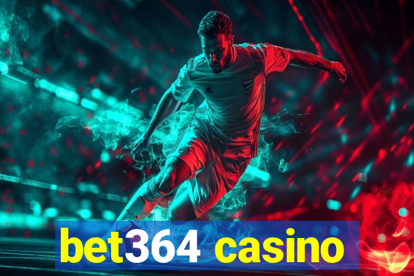 bet364 casino